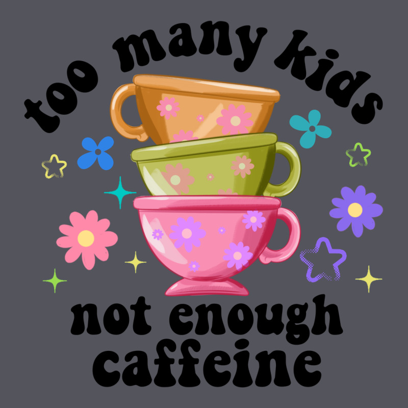 Too Many Kids Not Enough Caffeine Vintage Hoodie by JahusDesignShop | Teevron
