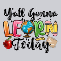 Yall Gonna Learn Today Heavyweight Sweatshirt | Teevron