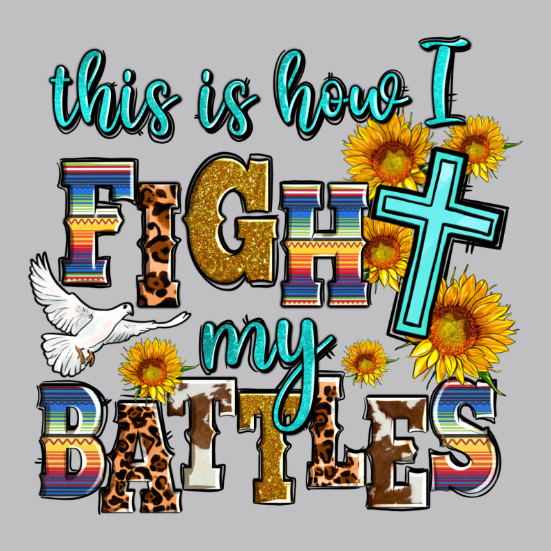 This Is How I Fight My Battles Long Sleeve Tee by AdoDesignShop | Teevron