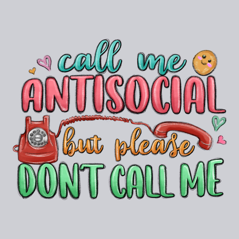 Call Me Antisocial But Please Dont Call Me Heavyweight Sweatshirt by MaliasSmallBusiness | Teevron