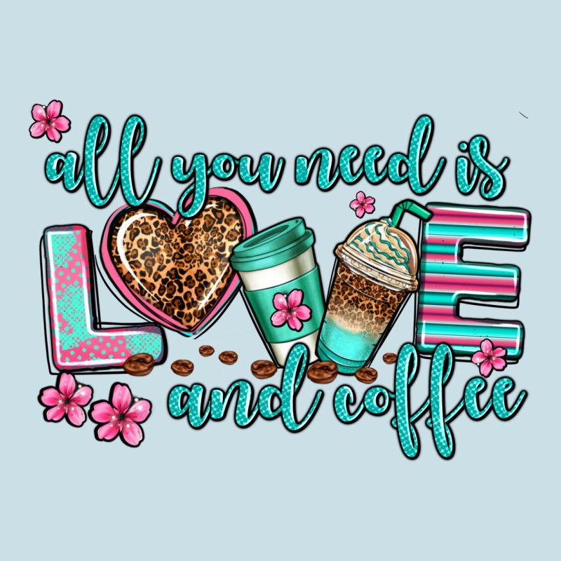 All You Need Is Love And Coffee Ladies Tee by AdoDesignShop | Teevron