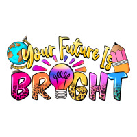 your future is bright | Teevron