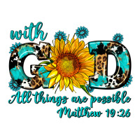 with god all things are possible sunflower | Teevron