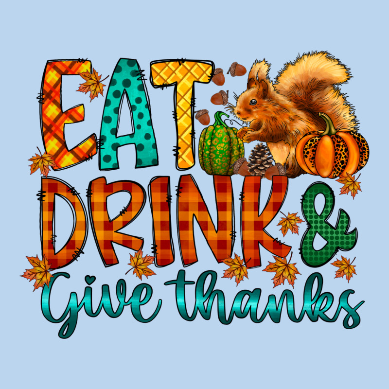 Eat Drink Give Thanks Classic Tee by CowhideDigitalArt | Teevron