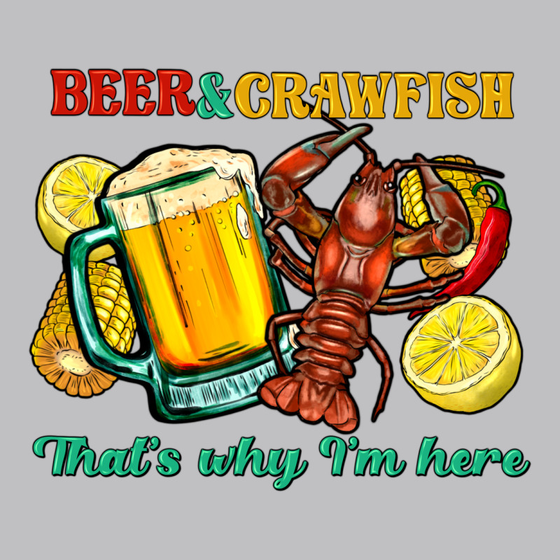 Beer&crawfish That's Why I'm Here Long Sleeve Tee by FaDigitalArtStudio | Teevron