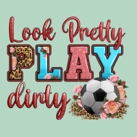 Look Pretty Play Dirty Soccer Classic Tee | Teevron
