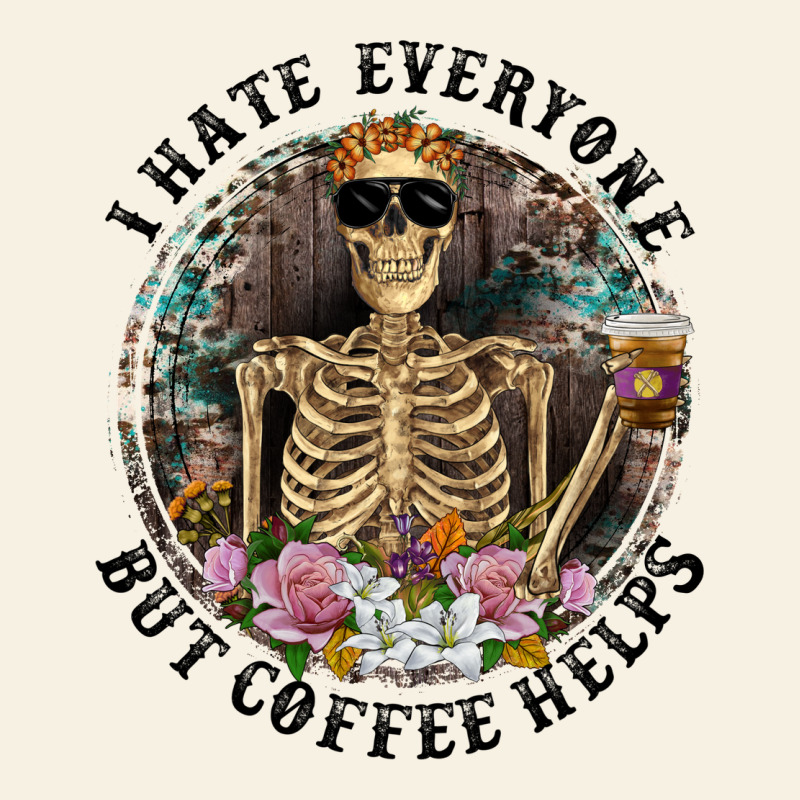 I Hate Everyone But Coffee Helps With Flowers Vintage Tee by RanaPortraitStore | Teevron