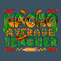 Nacho Average Teacher Urban Heavy Tee | Teevron