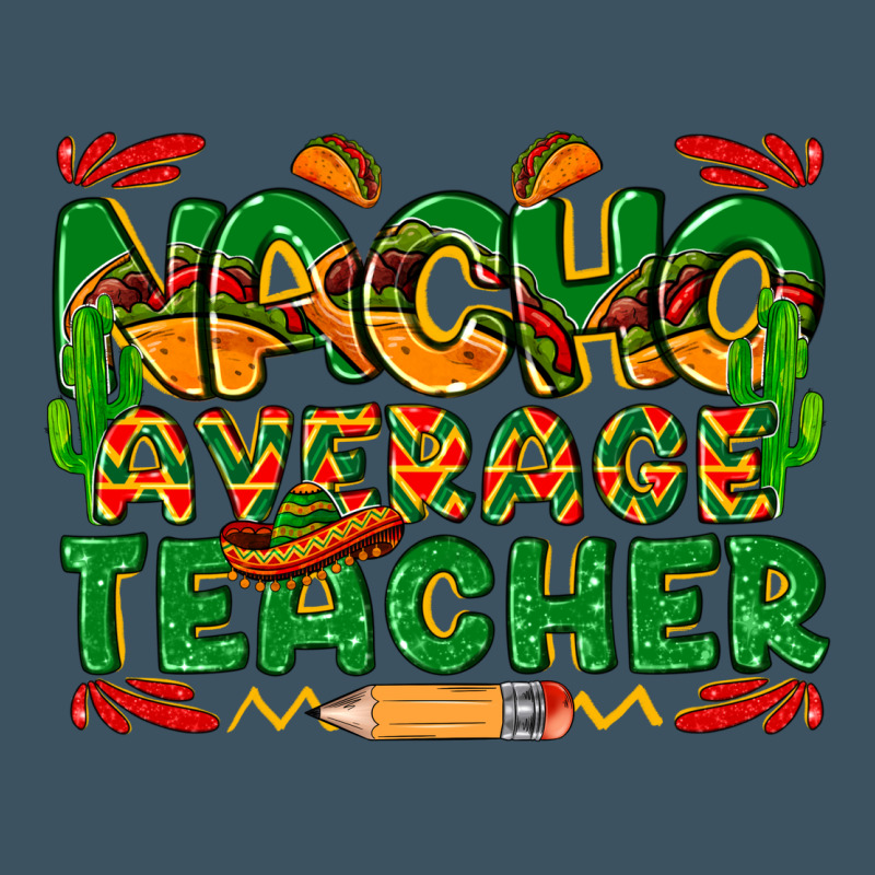 Nacho Average Teacher Urban Heavy Tee by texasbilliewilder | Teevron