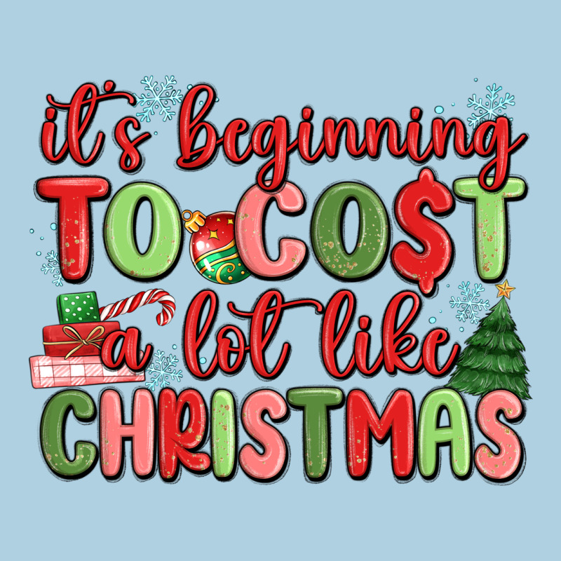 It's Beginning To Cost A Lot Like Christmas Premium Hoodie by MaliasSmallBusiness | Teevron