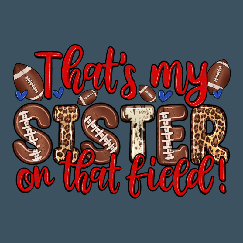 That S My Sister On That Field Urban Heavy Tee by Zillion Design Studio | Teevron