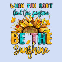 When You Dont Find The Sunshine Be The Sunshine Urban Hoodie | Teevron
