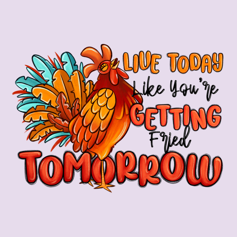 Live Today Like You're Getting Fried Tomorrow Premium Hoodie by MaliasSmallBusiness | Teevron