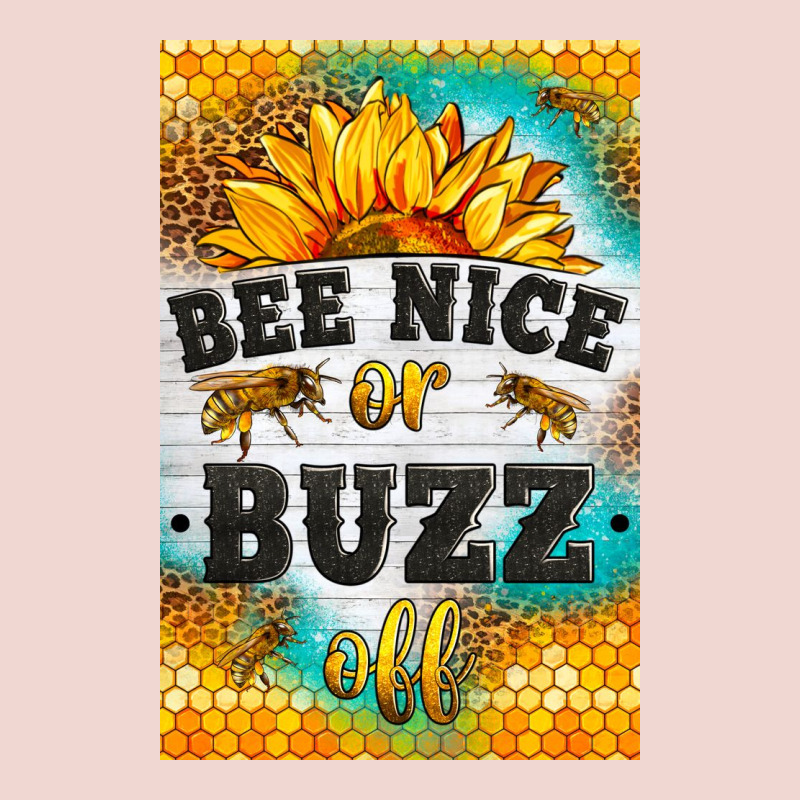 Bee Nice Or Buzz Off Premium Sweatshirt by LillyAllenDesigns | Teevron