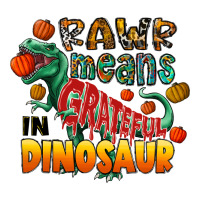 rawr means grateful in dinosaur | Teevron