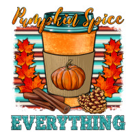 pumpkin spice everything | Teevron
