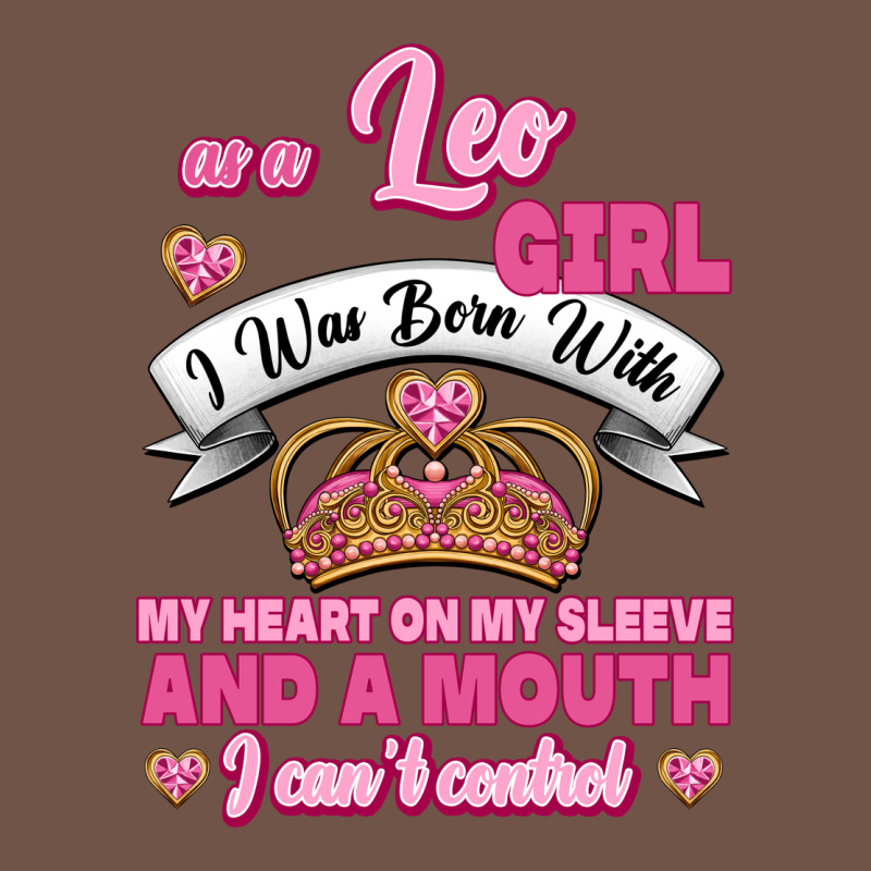 As A Leo Girl I Was Born With My Heart On My Sleeve And A Mouth Premium Sweatshirt by Jasminsmagicworld | Teevron