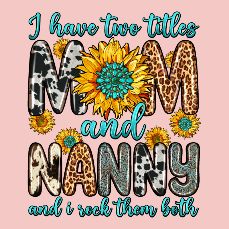 I Have Two Titles Mom And Nanny And I Rock Them Bo Urban Heavy Tee by Zillion Design Studio | Teevron