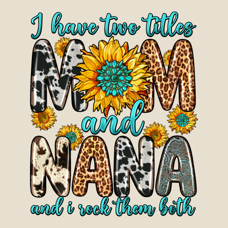 I Have Two Titles Mom And Nana And I Rock Them Bot Urban Heavy Tee by Zillion Design Studio | Teevron