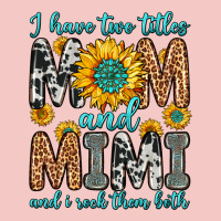 I Have Two Titles Mom And Mimi And I Rock Them Bot Urban Heavy Tee | Teevron