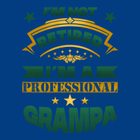 I'm Not Retired I'm A Professional Grampa Premium Sweatshirt | Teevron