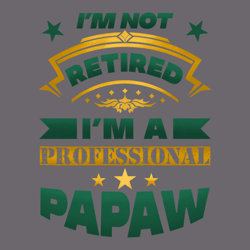I'm Not Retired I'm A Professional Papaw Premium Sweatshirt by Jasminsmagicworld | Teevron
