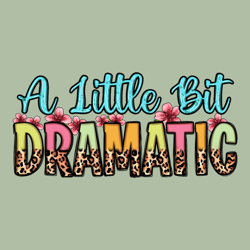 A Little Bit Dramatic Urban Heavy Tee by Zillion Design Studio | Teevron