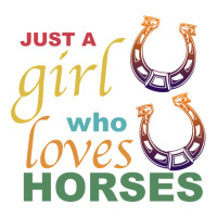 Just a Girl Who Loves Horses | Teevron