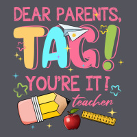 Dear Parents Tag Youre It Teacher Vintage Hoodie | Teevron