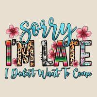 Sorry I M Late I Didn T Want To Come Urban Heavy Tee | Teevron