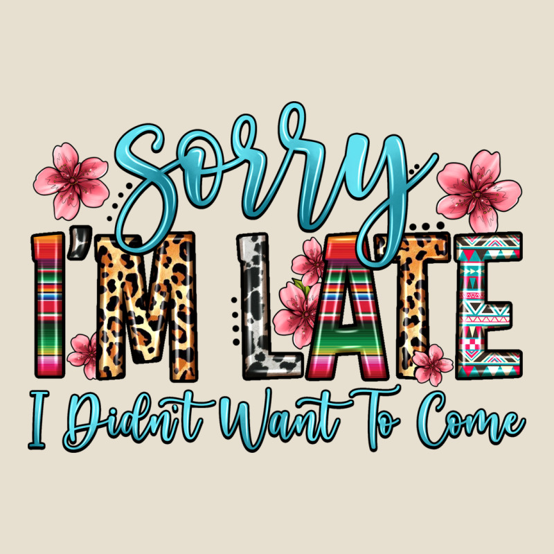 Sorry I M Late I Didn T Want To Come Urban Heavy Tee by Zillion Design Studio | Teevron