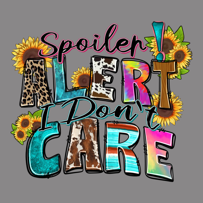Spoiler Alert I Don't Care Vintage Tee by Zillion Design Studio | Teevron