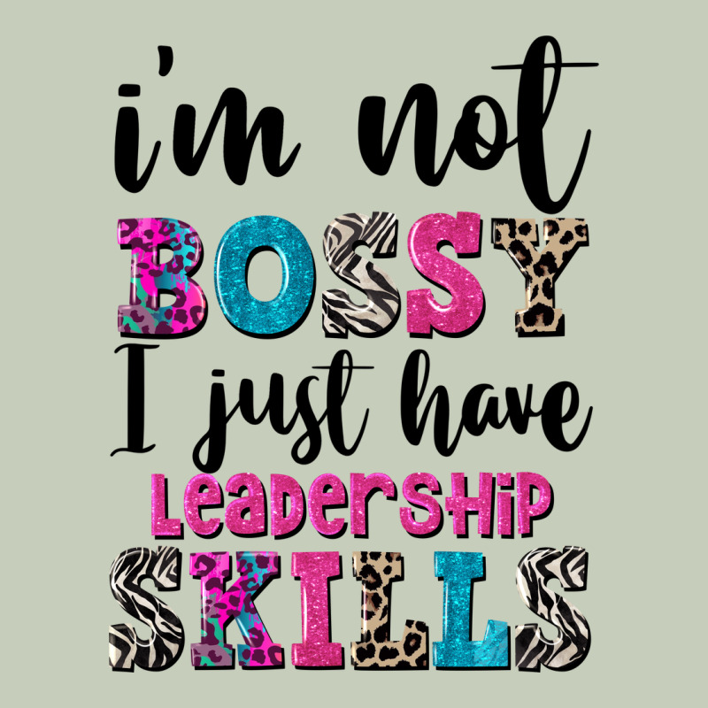 ı'm Not Bossy ı Just Have Leadership Skills Long Sleeve Tee by FaDigitalArtStudio | Teevron