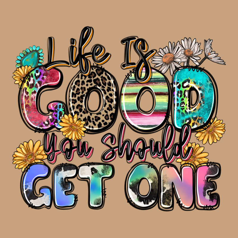 Life Is Good You Should Get One Vintage Tee by Zillion Design Studio | Teevron