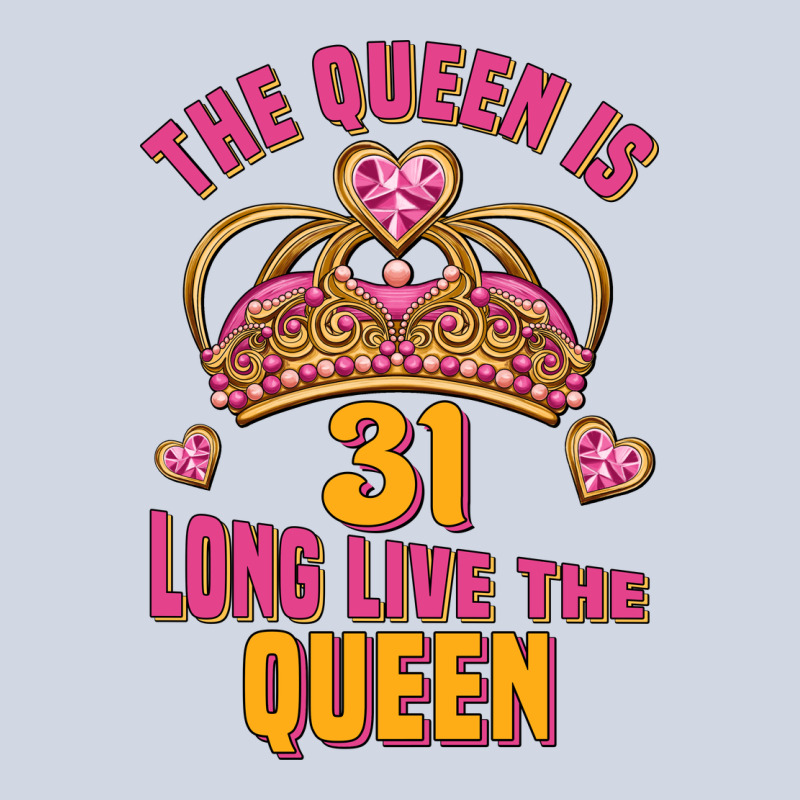 The Queen Is 31 Long Live The Queen Kopya Premium Sweatshirt by Jasminsmagicworld | Teevron