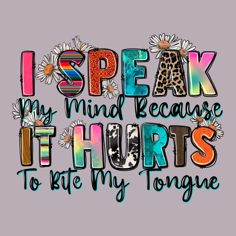 I Speak My Mind Because It Hurts To Bite My Tongue Vintage Tee by Zillion Design Studio | Teevron