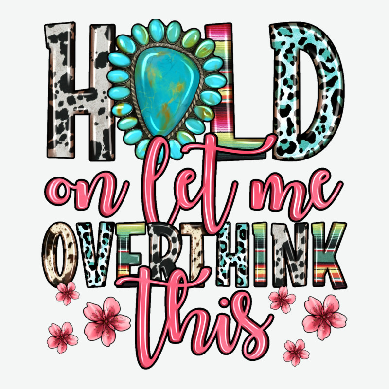 Hold On Let Me Overthink This Urban Heavy Tee by Zillion Design Studio | Teevron