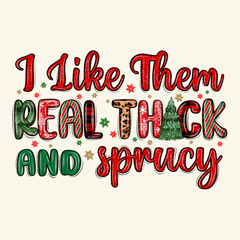 I Like Them Real Thick And Sprucy Premium Hoodie by MaliasSmallBusiness | Teevron