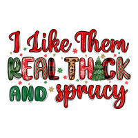 i like them real thick and sprucy | Teevron