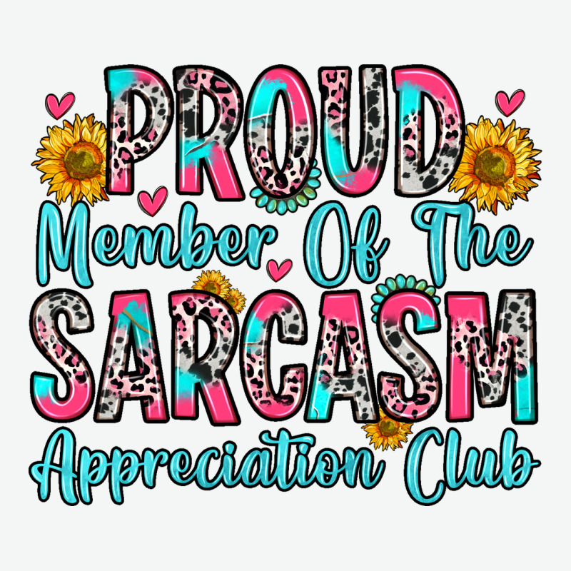 Proud Member Of The Sarcasm Appreciation Club Urban Heavy Tee by Zillion Design Studio | Teevron
