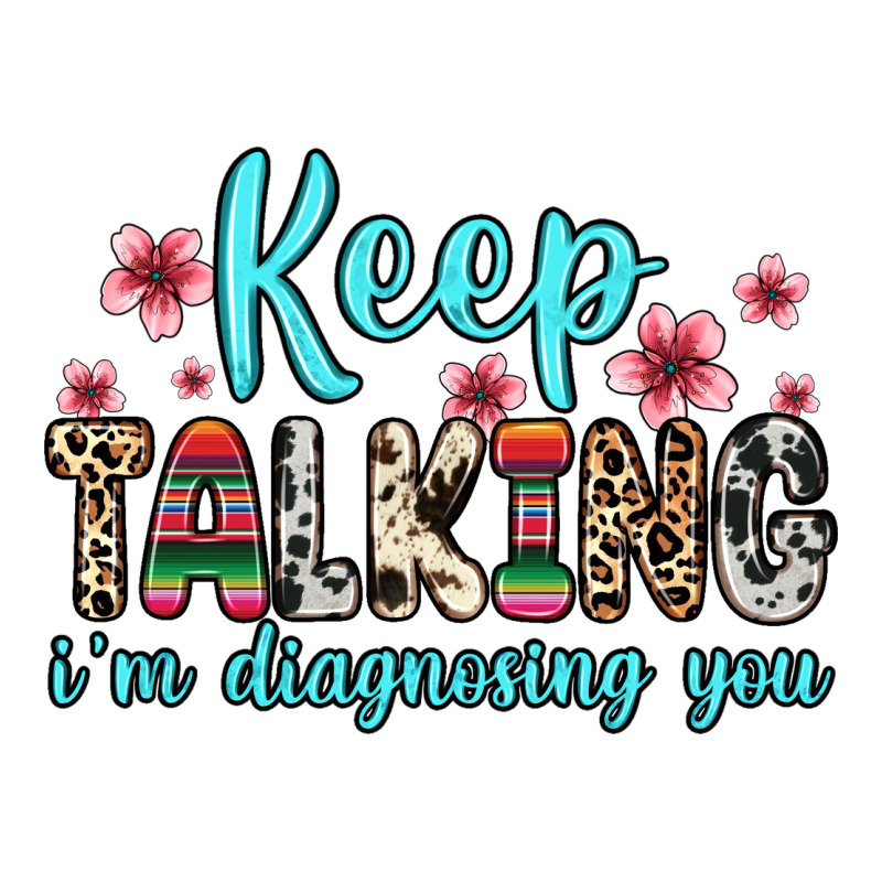 Keep Talking I M Diagnosing You Urban Heavy Tee by Zillion Design Studio | Teevron