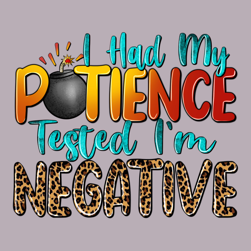 I Had My Patience Tested I'm Negative Vintage Tee by Zillion Design Studio | Teevron