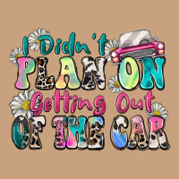 I Didn't Plan On Getting Out Of The Car Vintage Tee | Teevron