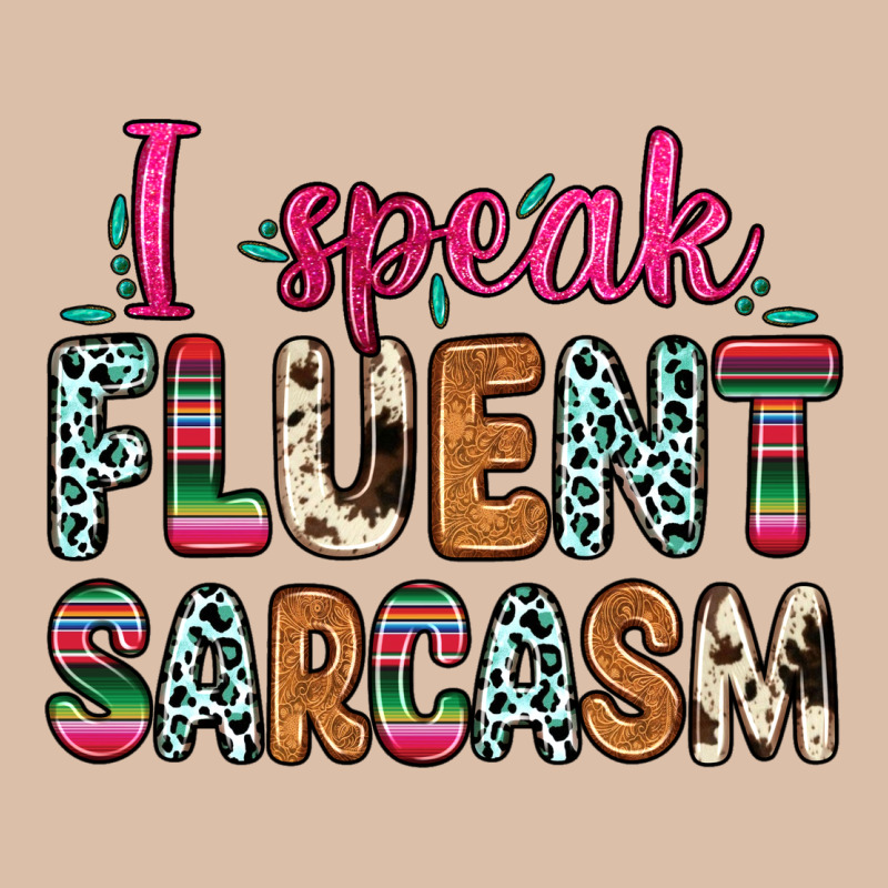 I Speak Fluent Sarcasm Urban Heavy Tee by Zillion Design Studio | Teevron