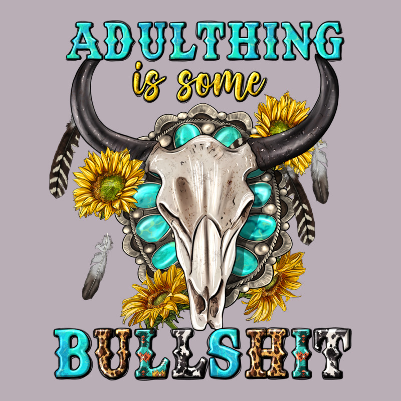 Adulthing Is Some Bullshit With Sanflowers And Gamstone  Tbw Vintage Tee by texasbilliewilder | Teevron