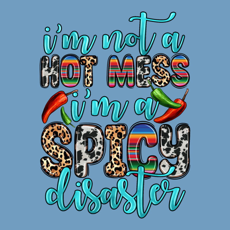 I M Not A Hot Mess I M A Spicy Disaster Urban Heavy Tee by Zillion Design Studio | Teevron