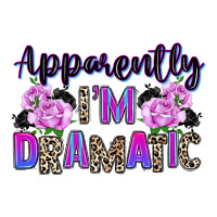 apparently im dramatic | Teevron