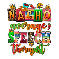 nacho average speech therapist | Teevron