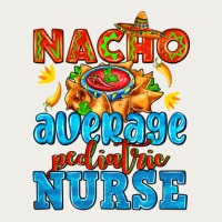 Nacho Average Pediatric Nurse   With Nacho Zipper Hoodie | Teevron
