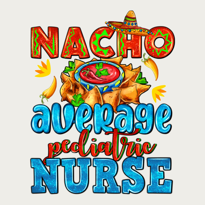 Nacho Average Pediatric Nurse   With Nacho Zipper Hoodie by AdoDesignShop | Teevron
